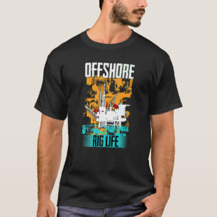 Oilfield Worker Drilling Roughneck Offshore Rig Li T-Shirt