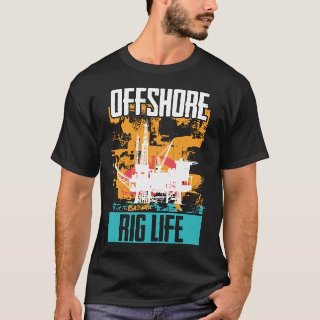 Oilfield Worker Drilling Roughneck Offshore Rig T-Shirt (Front)