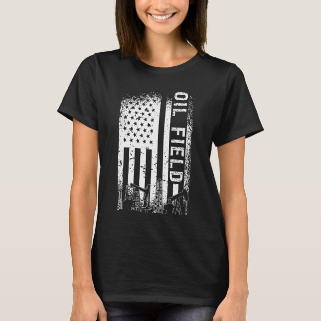 Oilfield Worker Oil Field Oil Rig Roughneck Gas T-Shirt (Front)