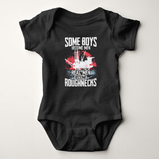 Oilfield Worker Rig Drilling Real Men Become Baby Bodysuit (Front)