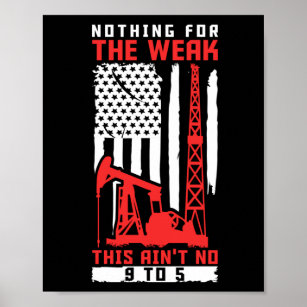 Oilfield Worker Rig Drilling Roughneck Nothing For Poster