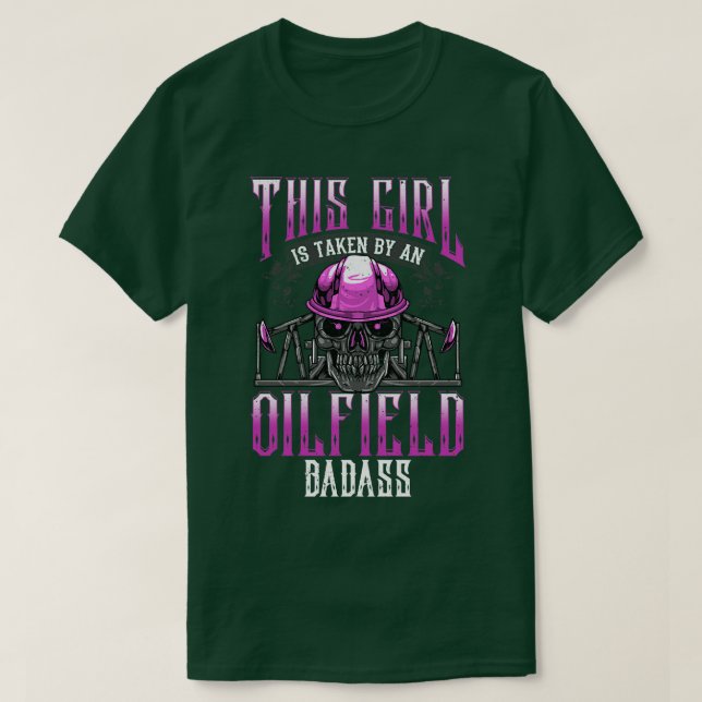 Oilfield Worker Wife Girlfriend Oil Drilling Gift  T-Shirt (Design Front)