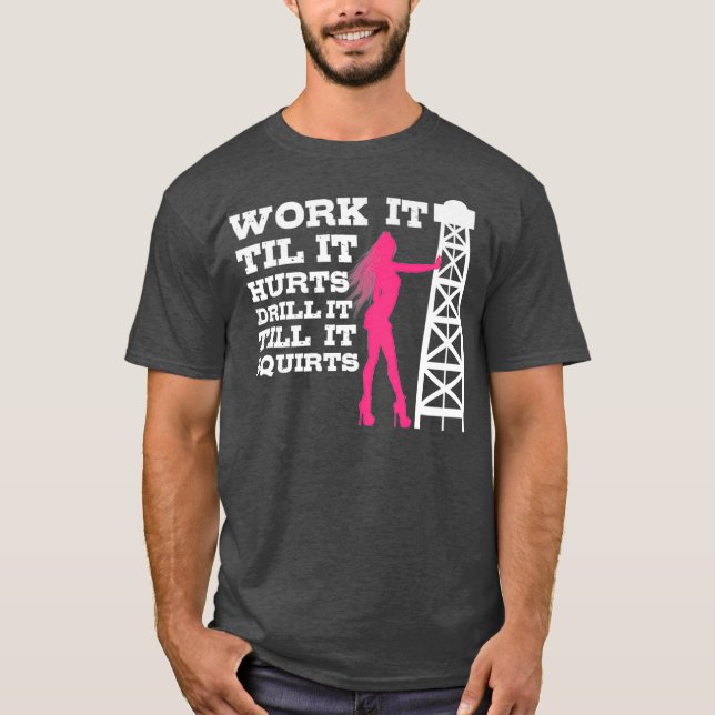 Oilfield Workers Gifts Oil Rig Roughneck Design T-Shirt (Front)