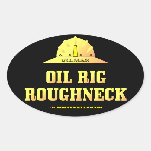 OilmanOil Rig RoughneckBlack GoldGasGift Oval Sticker