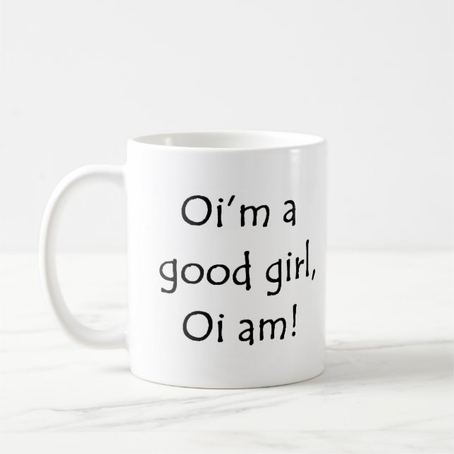 Oi'm a good girl coffee mug (Left)