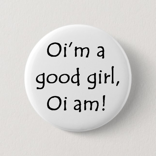 Oi'm a good girl pinback button (Front)