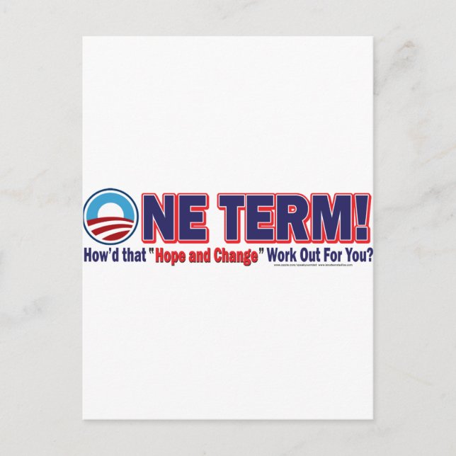 OIne Term - How'd that Hope and Change Work Out Postcard (Front)
