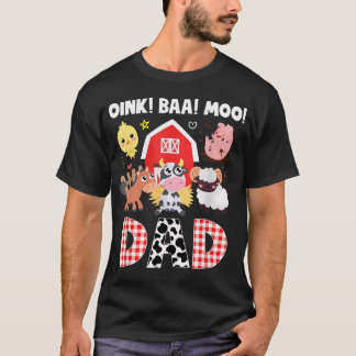 Oink Baa Moo Dad Farm Animals Birthday Party T-Shirt