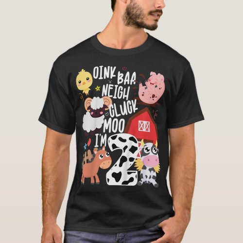  Oink Baa Neigh Cluck Moo Im Two  T_Shirt
