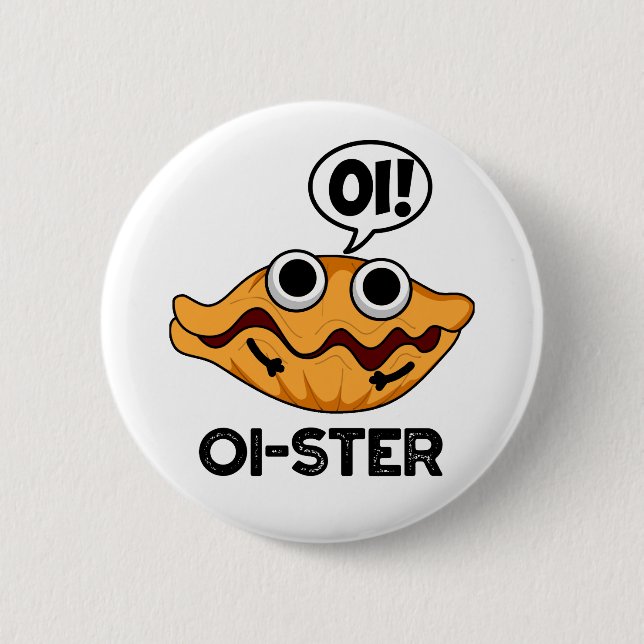 Oister Funny Animal Oyster Pun  Button (Front)