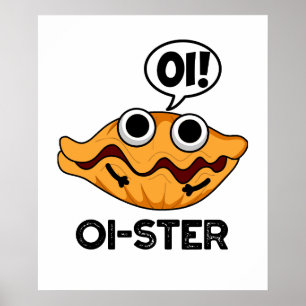 Oister Funny Animal Oyster Pun Poster