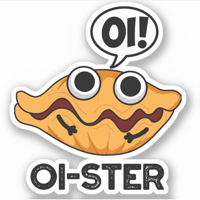Oister Funny Animal Oyster Pun  Sticker (Front)