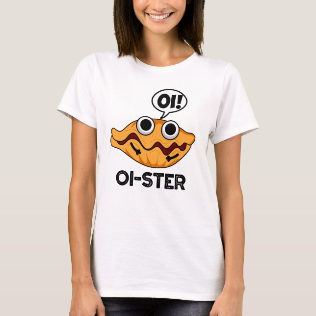 Oister Funny Animal Oyster Pun  T-Shirt (Front)