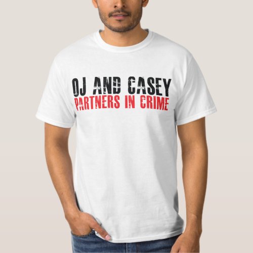 OJ Simpson and Casey Anderson Partners in Crime Sh T_Shirt