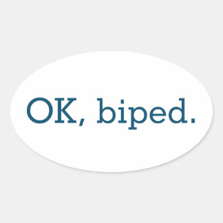 OK, Biped Oval Stickers