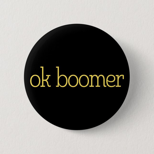 Ok Boomer. Button (Front)