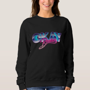 OK Boomer Gen Z Millennials Generation Meme Joke Sweatshirt