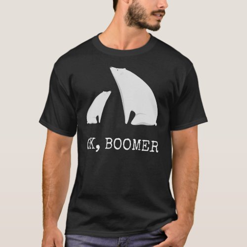 Ok Boomer Meme Millennials Gen Z Funny Christmas P T_Shirt