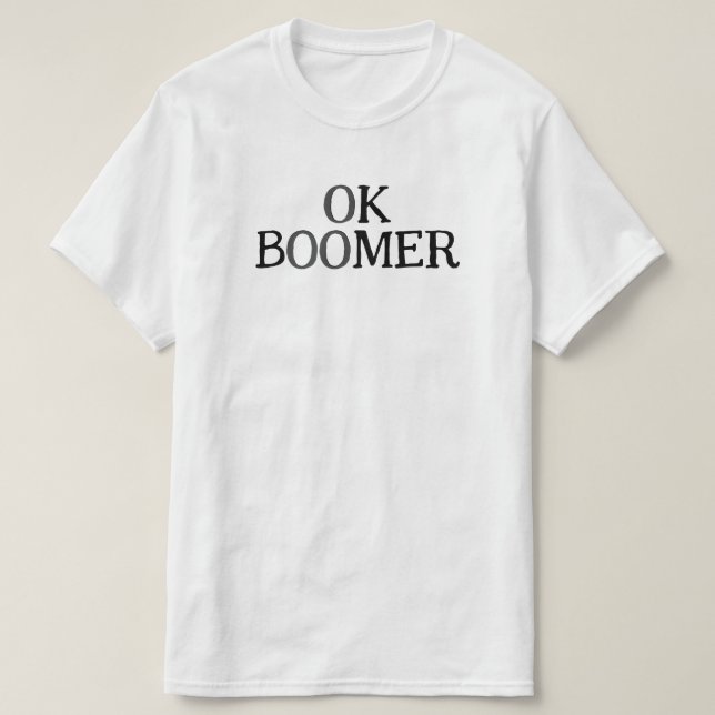 Ok Boomer T-Shirt (Design Front)