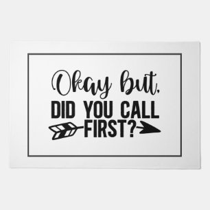 Ok But Did You Call First Doormat