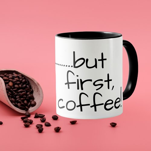 OK But First Coffee Mug  Funny Saying For Work