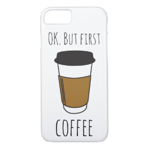 Ok But First Coffee, Travel Mug Illustration funny iPhone 8/7 Case