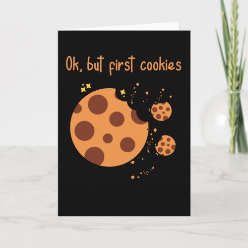 Ok but first cookies Biscuit lover Sweet tooth Card