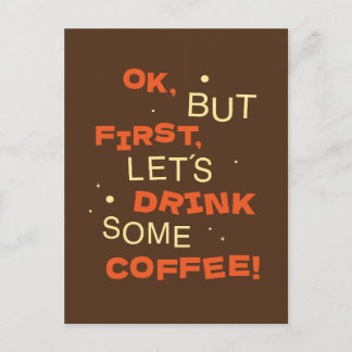 ok, but first, lets drink some coffee! postcard