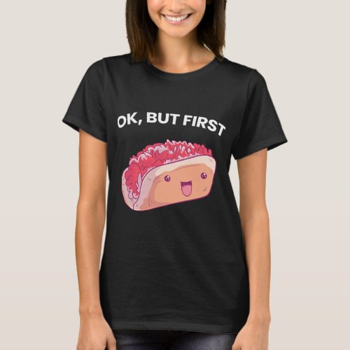 Ok But First Lobster Rolls Funny Food T_Shirt