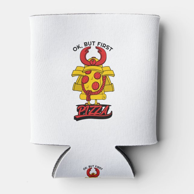 Ok, But First Pizza Can Cooler (Front)