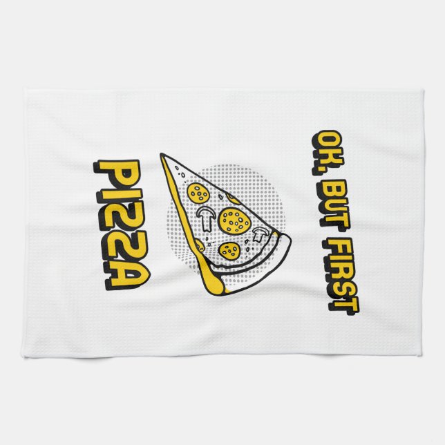 Ok, But First Pizza Kitchen Towel (Horizontal)