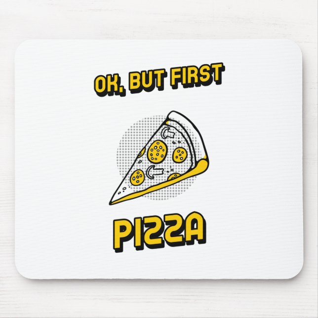 Ok, But First Pizza Mouse Pad (Front)