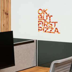 Ok But First Pizza Wall Decal