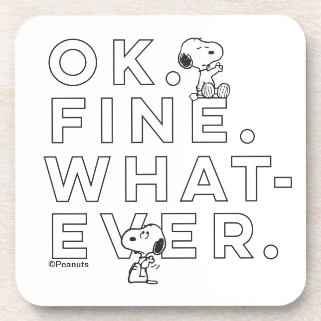 "Ok. Fine. Whatever." - Snoopy Beverage Coaster (Front)