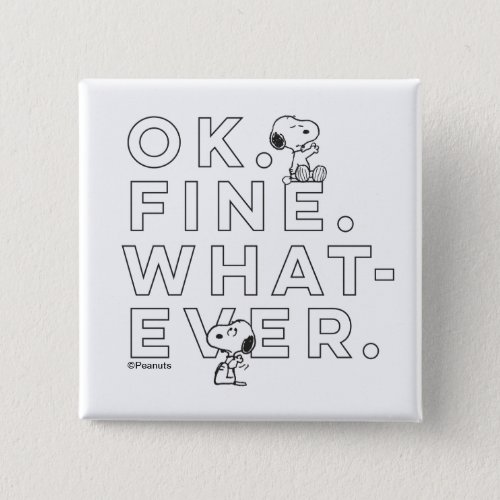 Ok Fine Whatever _ Snoopy Button