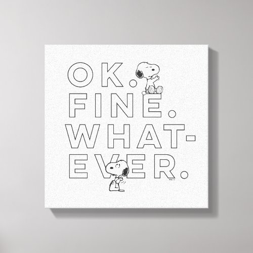 Ok Fine Whatever _ Snoopy Canvas Print