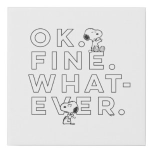"Ok. Fine. Whatever." - Snoopy Faux Canvas Print