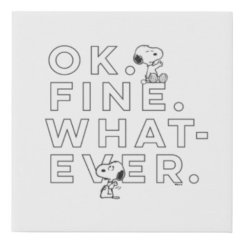 Ok Fine Whatever _ Snoopy Faux Canvas Print
