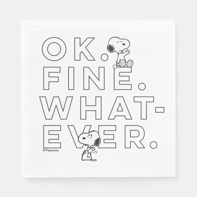 "Ok. Fine. Whatever." - Snoopy Napkins (Front)