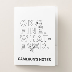 "Ok. Fine. Whatever." - Snoopy Pocket Folder