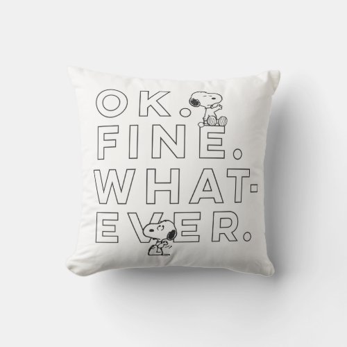 Ok Fine Whatever _ Snoopy Throw Pillow