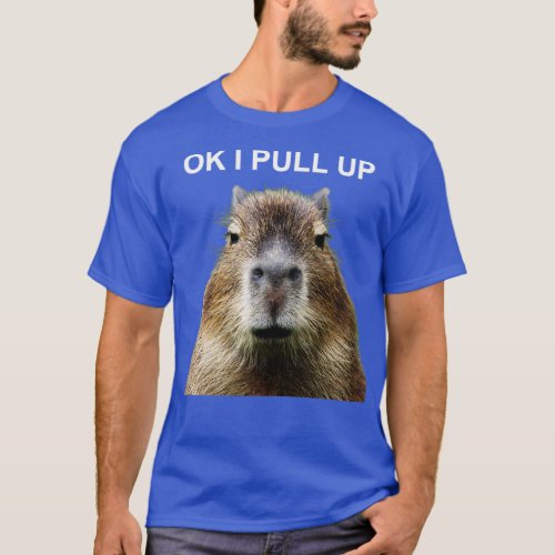 Ok I Pull Up Capybara  1  T_Shirt