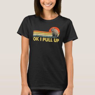 Ok I Pull Up Capybara 1 T-Shirt