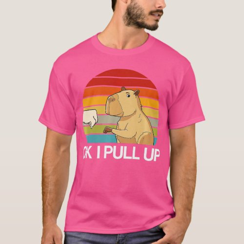 Ok I Pull Up Capybara    3  T_Shirt