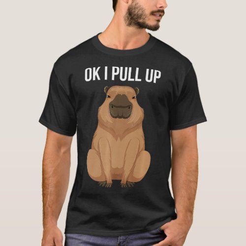 Ok I Pull Up Capybara    6  T_Shirt