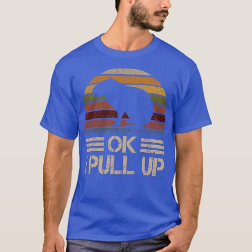 Ok I Pull Up Capybara Cup Funny Costumer Retro T_Shirt