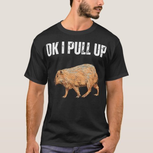 Ok I Pull Up Capybara Shirt Funny Capybara Meme Ok