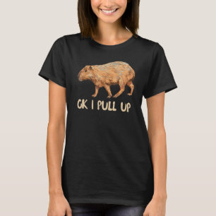 Ok I Pull Up Capybara T-Shirt