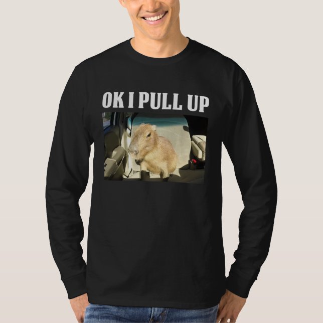 Ok I Pull Up Capybara T-Shirt (Front)