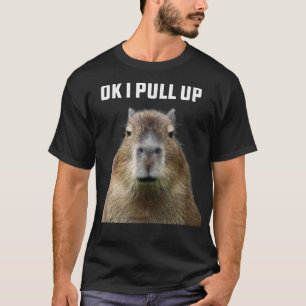 Ok I Pull Up Capybara T-Shirt
